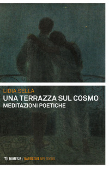 Una terrazza sul cosmo. Meditazioni poetiche - Lidia Sella