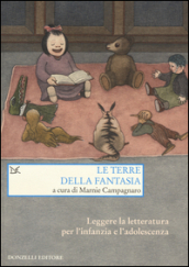 Le terre della fantasia. Leggere la letteratura per l