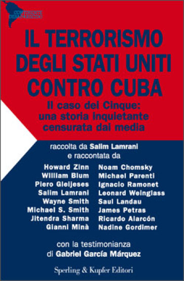 Il terrorismo degli Stati Uniti contro Cuba. Il caso dei Cinque: una storia inquietante censurata dai media