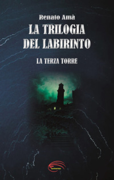 La terza torre. La trilogia del labirinto. Nuova ediz. - Renato Amà