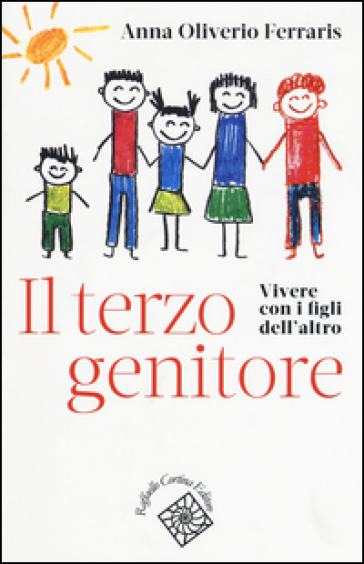 Il terzo genitore. Vivere con i figli dell'altro - Anna Oliverio Ferraris