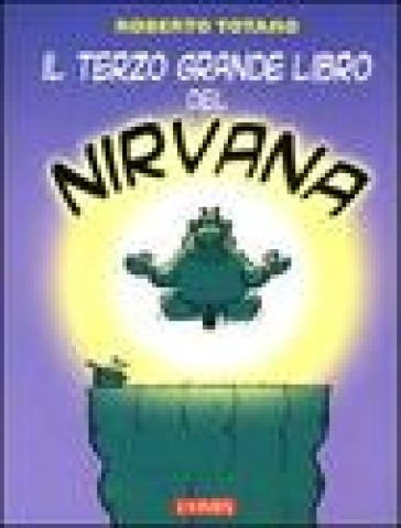 Il terzo grande libro del Nirvana - Roberto Totaro