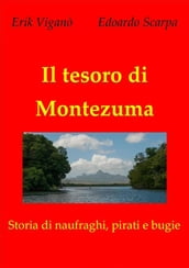 Il tesoro di Montezuma - Storia di naufraghi, pirati e bugie