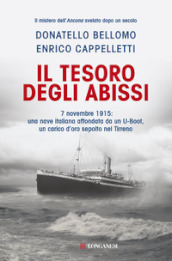 Il tesoro degli abissi. 7 novembre 1915: una nave italiana affondata da un U-Boot, un carico d
