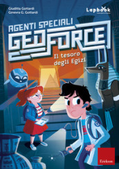 Il tesoro degli egizi. Agenti speciali Geoforce