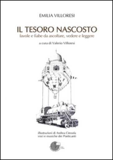 Il tesoro nascosto. Favole e fiabe da ascoltare, vedere e leggere. Con CD Audio. Con DVD - Emilia Villoresi