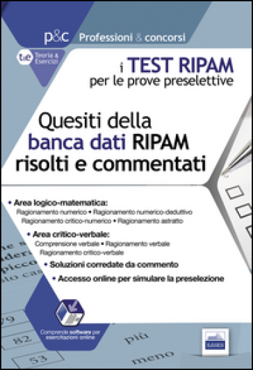 I test RIPAM per le prove preselettive. Questi della banca dati RIPAM risolti e commentati. Guida alla preselezione. Con software di simulazione