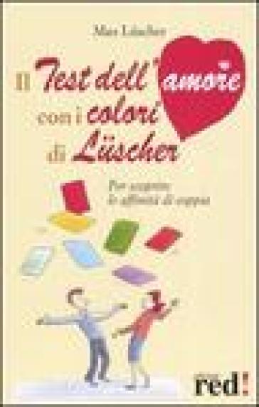 Il test dell'amore con i colori di Luscher - Max Luscher