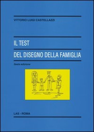 Il test del disegno della famiglia - Vittorio Luigi Castellazzi