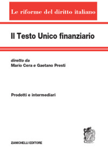 Il testo unico finanziario. 1: Prodotti e intermediari - Mario Cera - Gaetano Presti