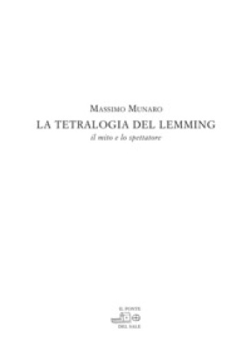 La tetralogia del Lemming. Il mito e lo spettatore - Massimo Munaro