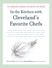 In the Kitchen with Cleveland s Favorite Chefs