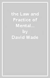 the Law and Practice of Mental Health in the UK
