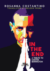 In the end. A tribute to Chester Bennington