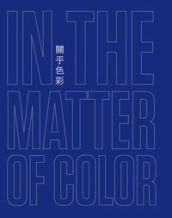 In the matter of color. Addamiano, Biasi, Pinelli, Simeti. Ediz. multilingue