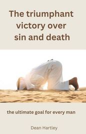 the triumphant victory over sin and death