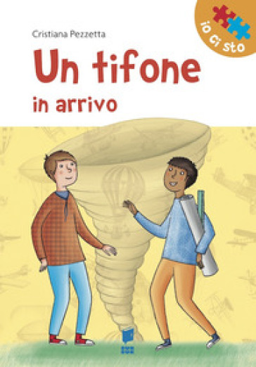 Un tifone in arrivo. Ediz. illustrata - Cristiana Pezzetta