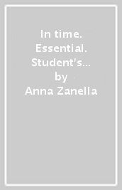 In time. Essential. Student s book e Workbook for everyone. Per il biennio degli Ist. tecnici. Con e-book. Con espansione online