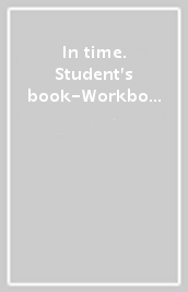 In time. Student s book-Workbook. Per le Scuole superiori. Con e-book. Con espansione online. Con 2 libri: Starter-Tavole dei verbi. Con DVD-ROM. 1.
