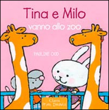 tina e milo vanno allo zoo - Pauline Oud