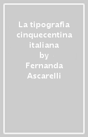La tipografia cinquecentina italiana