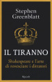 Il tiranno. Shakespeare e l arte di rovesciare i dittatori