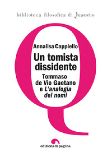 Un tomista dissidente. Tommaso de Vio Gaetano e «L'analogia dei nomi»