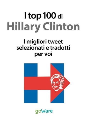 I top 100 di Hillary Clinton. I migliori tweet selezionati e tradotti per voi - Veronica Vinattieri