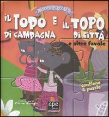 Il topo di campagna e il topo di città... e altre favole. Esopo puzzle. Ediz. illustrata. Con 6 puzzle - Elena Giorgio