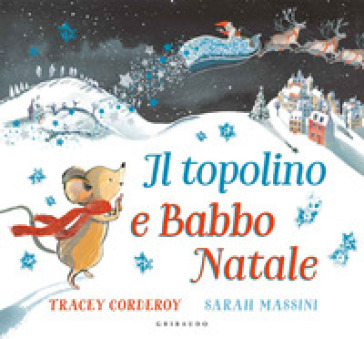 Il topolino e Babbo Natale. Ediz. a colori - Tracey Corderoy