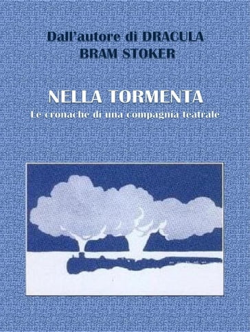 Nella tormenta - Le cronache di una compagnia teatrale - Stoker Bram