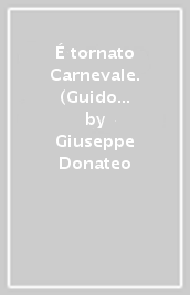 É tornato Carnevale. (Guido Cantini, tra teatro, cinema e letteratura)