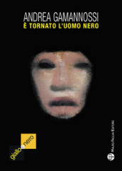 E tornato l uomo nero (il mostro di Firenze è ancora fra noi)