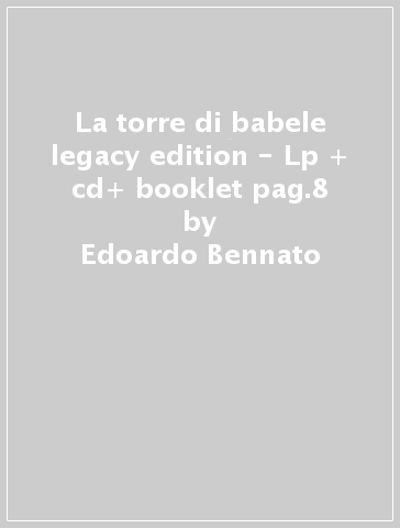 La torre di babele legacy edition -  Lp + cd+ booklet pag.8 - Edoardo Bennato