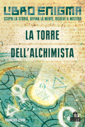 La torre dell alchimista. Libro enigma