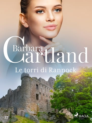Le torri di Rannock (La collezione eterna di Barbara Cartland 27) - Barbara Cartland