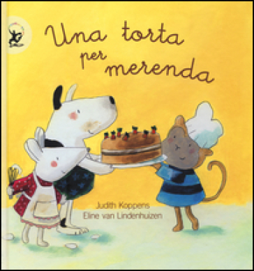 Una torta per merenda. Ediz. illustrata - Judith Koppens - Eline Van Lindenhuizen