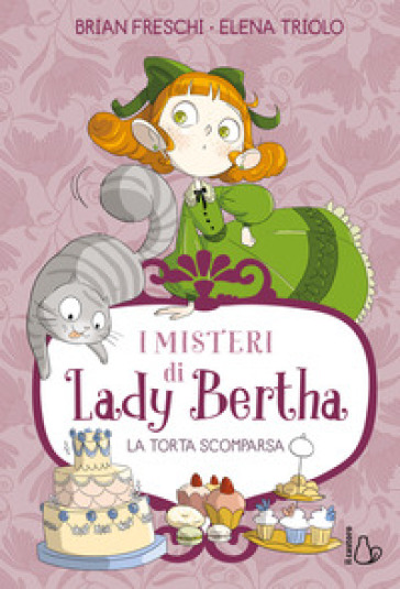 La torta scomparsa. I misteri di Lady Bertha. Vol. 2 - Brian Freschi