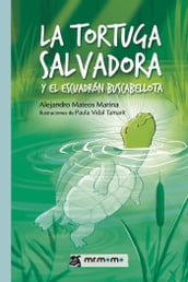 La tortuga salvadora y el escuadrón Buscabellota