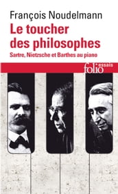 Le toucher des philosophes. Sartre, Nietzsche et Barthes au piano