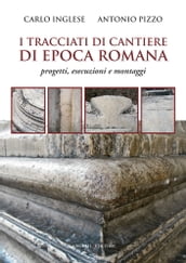 I tracciati di cantiere di epoca romana