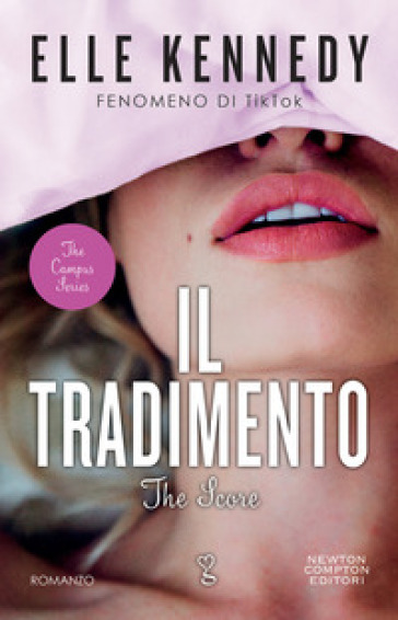 Il tradimento. The campus series. The score - Elle Kennedy