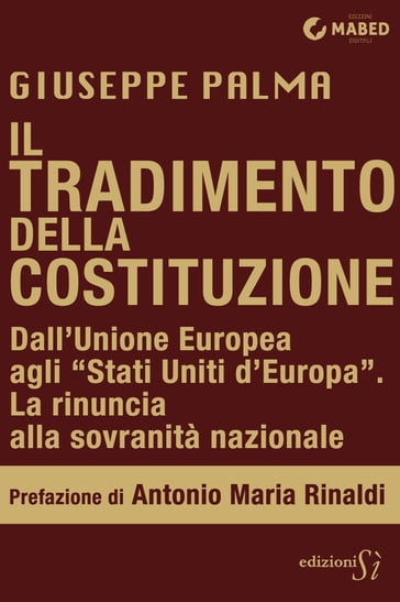 Il tradimento della Costituzione - Antonio Maria Rinaldi - Giuseppe Palma