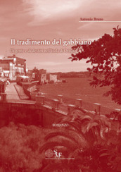 Il tradimento del gabbiano. Di gente e destini nell isola di Ortigia