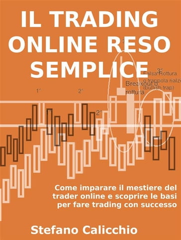 Il trading online reso semplice - Stefano Calicchio