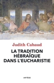 La tradition hébraïque dans l Eucharistie