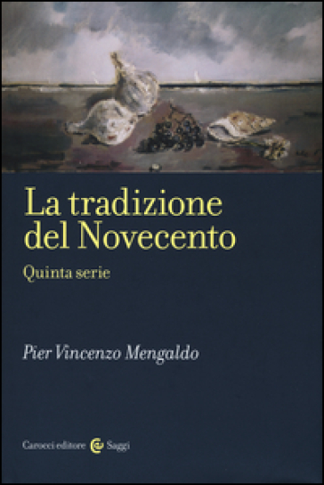 La tradizione del Novecento. Quinta serie - Pier Vincenzo Mengaldo