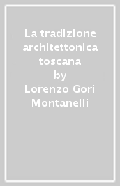 La tradizione architettonica toscana