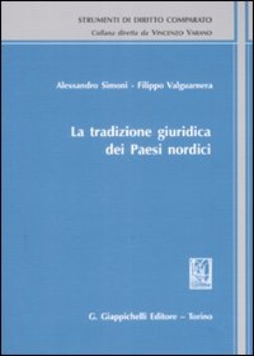 La tradizione giuridica dei paesi nordici - Alessandro Simoni - Filippo Valguarnera
