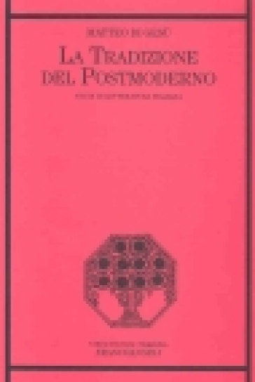 La tradizione del postmoderno. Studi di letteratura italiana - Matteo Di Gesù